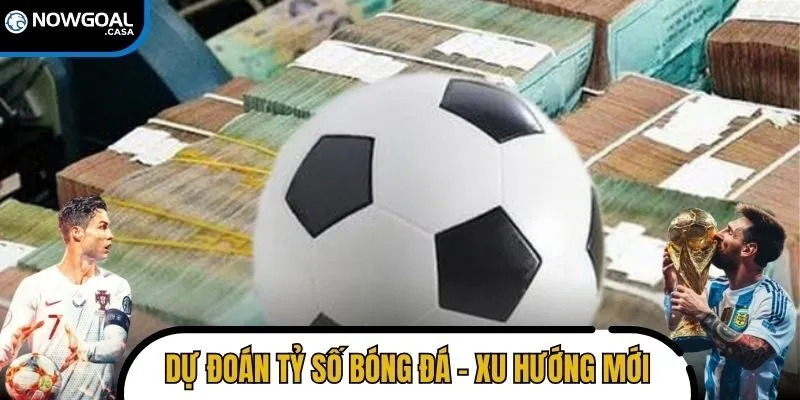 Dự đoán tỷ số bóng đá