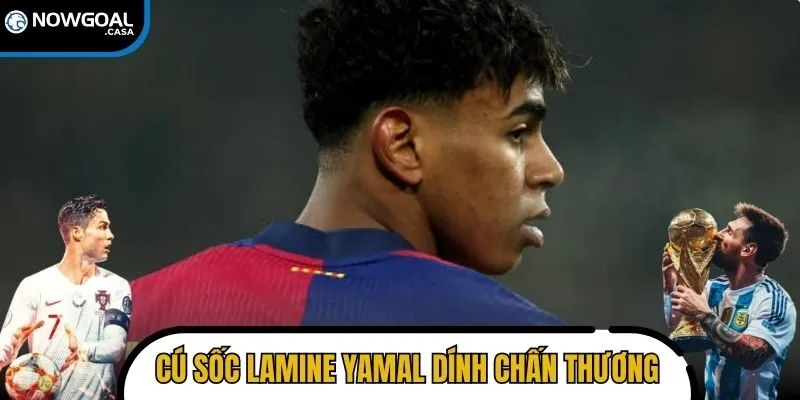 Lamine Yamal dính chấn thương